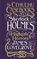 Sherlock Holmes and the Highgate Horrors