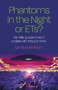 Phantoms in the Night or ETs