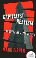 Capitalist Realism Is There No Alternative