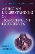 A Jungian Understanding of Transcendent Experiences