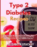 Type 2 Diabetes Recipes: 71 Healthy And Quick Recipes For First Dishes, Main Courses And Desserts Low In Carbohydrates To Live A More Relaxed A