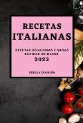 Las Recetas Italianas 2022: Recetas Deliciosas Y Sanas Rapidas de Hacer