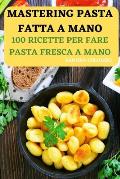 Mastering Pasta Fatta a Mano