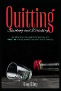 Quitting Smoking and Drinking: Benefits from the Health Perspective and Real Life Stories from Ex- smokers and Alcoholics