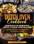 Dutch Oven Cookbook: Learn How to Cook with a Dutch Oven and Discover New Techniques and Tips for Outdoor Cooking with Family and Friends 4
