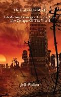 The End of The World: Life-Saving Strategies To Live After The Collapse Of The World