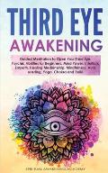 Third Eye Awakening: Guided Meditation to Open Your Third Eye. Psychic Abilities for Beginners, Mind Power, Intuition, Empath, Healing Medi