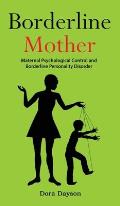 Borderline Mother: Maternal Psychological Control and Borderline Personality Disorder