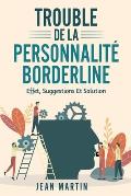 Trouble de la Personnalit? Borderline: effet, suggestions et solution