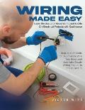 Wiring Made Easy: Learn the Basics of Home Wiring and Tackle DIY Electrical Projects with Confidence: Step-by-Step Guide for Beginners t