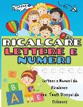 Ricalcare Lettere E Numeri: Lettere E Numeri Da Ricalcare Con Tanti Disegni Da Colorare