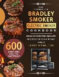 The Complete Bradley Smoker Electric Smoker Cookbook: 600 Easy and Mouthwatering Bradley Electric Smoker Recipes for Your Whole Family