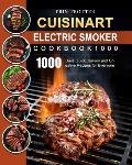 CUISINART Electric Smoker Cookbook1000: 1000 Days Quick, Savory and Creative Recipes for Everyone