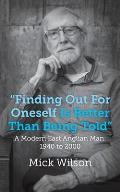 Finding Out For Oneself Is Better Than Being Told: A Modern East Anglian Man: 1940 to 2000