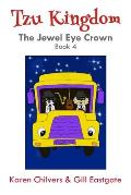 The Jewel Eye Crown: Tzu Kingdom Book 4