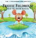 Freddie Fieldmouse and The River Rescue