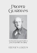 Proper Guardians: An Introduction and Guide to John Stuart Mill's On Liberty