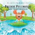 Freddie Fieldmouse and The River Rescue: An Exciting Adventure of Freddie Fieldmouse and His Friends