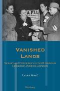 Vanished Lands: Memory and Postmemory in North American Lithuanian Diaspora Literature