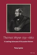 Thomas Wyse 1791-1862: A Leading Advocate of Education Reform