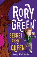 Rory Green Secret Agent to the Queen