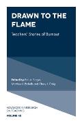 Drawn to the Flame: Teachers' Stories of Burnout