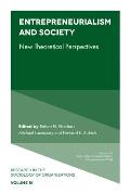 Entrepreneurialism and Society: New Theoretical Perspectives