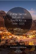 Public Sector Reform in South Africa 1994-2021