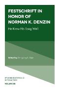 Festschrift in Honor of Norman K. Denzin: He Knew His Song Well