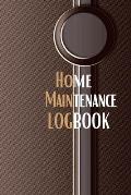 Home Maintenance Logbook: - Planner Handyman Notebook To Keep Record of Maintenance for Date, Phone, Sketch Detail, System Appliance, Problem, P