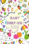 Baby Daily Logbook: Newborn Baby Log Tracker Journal Book, first 120 days baby logbook, Baby's Eat, Sleep and Poop Journal, Infant, Breast