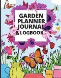 Garden Planner Journal: A Complete Gardening Organizer Notebook for Garden Lovers to Track Vegetable Growing, Gardening Activities and Plant D