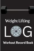 Workout Log Book: Weight Training Log & Workout Record Book for Men and Women Exercise Notebook for Personal Training