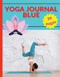 Yoga Journal Blue: A Relaxing Way to De-Stress, Re-Energize, and Find Balance