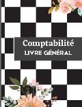 Livre de Comptabilit?: Un carnet complet de suivi des d?penses, un grand livre des d?penses, un livre de comptes pour les petites entreprises