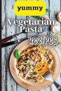 Yummy Vegetarian Pasta Recipes: Whether you are looking for a wholesome breakfast, lunch, dinner or snack ideas, these recipes will have your kids ask