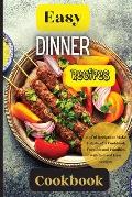 Easy Dinner Recipes Cookbook: Joyful Recipes to Make Together! A Cookbook for Kids and Families with Fun and Easy Recipes
