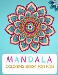 Mandala Coloring Book: For Kids ages 4-8 Coloring Book for Kids 4-8 Easy Level for Fun and Educational Purpose Preschool and Kindergarten