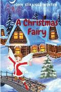 A Christmas Fairy: Christmas Stories for Children