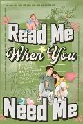 Read Me When You Need Me: A Collection of Heartfelt Messages for Every Moment - A Personalized Collection of 120 Sentimental Prompts, Thoughtful