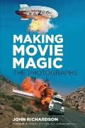 Making Movie Magic The Photographs