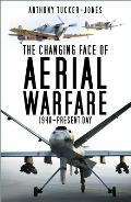 The Changing Face of Aerial Warfare: 1940-Present Day