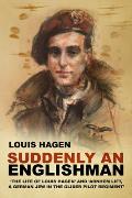 Suddenly an Englishman: 'The Life of Louis Hagen' and 'Arnhem Lift, a German Jew in the Glider Pilot Regiment'