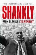 Shankly: From Glenbuck to Wembley