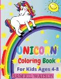 Unicorn Coloring Book For Kids Ages 4-8: The most beautiful unicorns ready to bring smiles to children! Coloring book for children 4-8 years old. Perf
