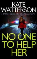 NO ONE TO HELP HER a totally gripping crime thriller full of twists