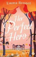 HER PERFECT HERO a heartwarming, feel-good romance to fall in love with
