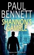 SHANNON'S GAMBLE a gripping, action-packed thriller