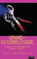Grand-Guignolesque: Classic and Contemporary Horror Theatre