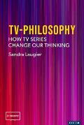 Tv-Philosophy: How TV Series Change Our Thinking
